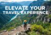 Elevate Your Travel Experience: Top Destinations for Adventure and Exploration Elevate Your Travel Experience: Top Destinations for Adventure and Exploration
