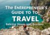 The Entrepreneur’s Guide to Travel: Balancing Adventure and Business The Entrepreneur's Guide to Travel: Balancing Adventure and Business