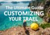 The Ultimate Guide to Personalizing Your Travel Experience The Ultimate Guide to Customizing Your Travel Journey