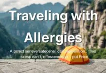 Traveling with Allergies: A Comprehensive Guide to Safe and Enjoyable Journeys Traveling with Allergies: A Comprehensive Guide to Safe and Enjoyable Trips