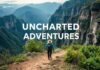 Uncharted Adventures: Exploring the Road Less Traveled Uncharted Adventures: Venturing into the Unbeaten Path