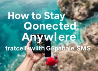 How to Stay Connected Anywhere: Travel Smart with Global SMS How to Stay Connected Anywhere: Travel Wisely with Global SMS