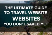 The Ultimate Guide to Travel Websites You Haven’t Bookmarked Yet The Ultimate Guide to Travel Websites You Haven't Saved Yet