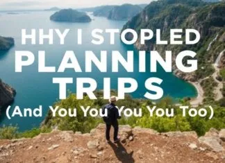 Why I Quit Planning My Trips (And You Should Too) Why I Stopped Planning My Trips (And Why You Should Too)